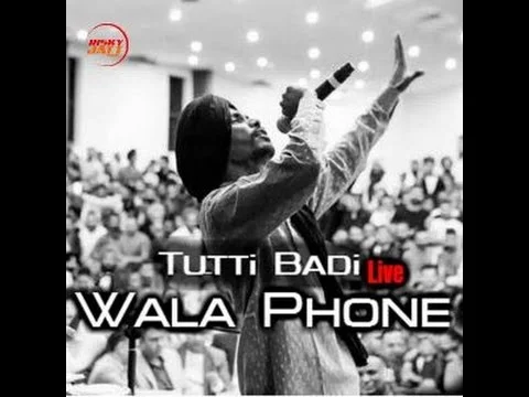 Tutti Badi Wala Phone (Live)