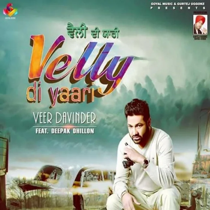 Velly Di Yaari Ft Deepak Dhillon