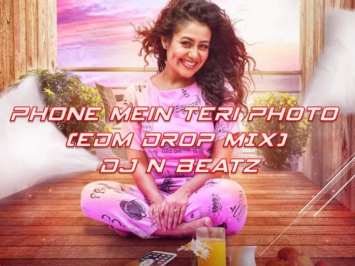 Phone Mein Teri Photo (Edm Drop  Mix)
