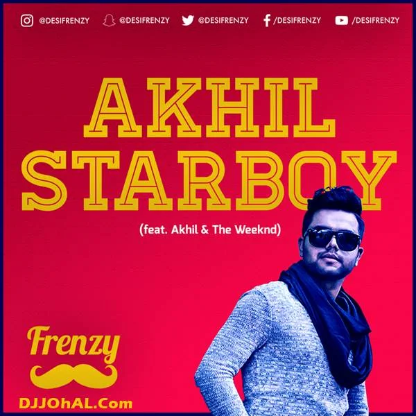 Akhil Starboy (Bonus Mix) Ft Akhil & The Weeknd