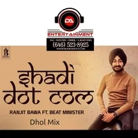 Shadi Dot Com - Ranjit Bawa Dhol Mix