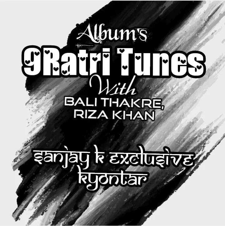 9Ratri Tunes With Bali Thakre Riza Khan